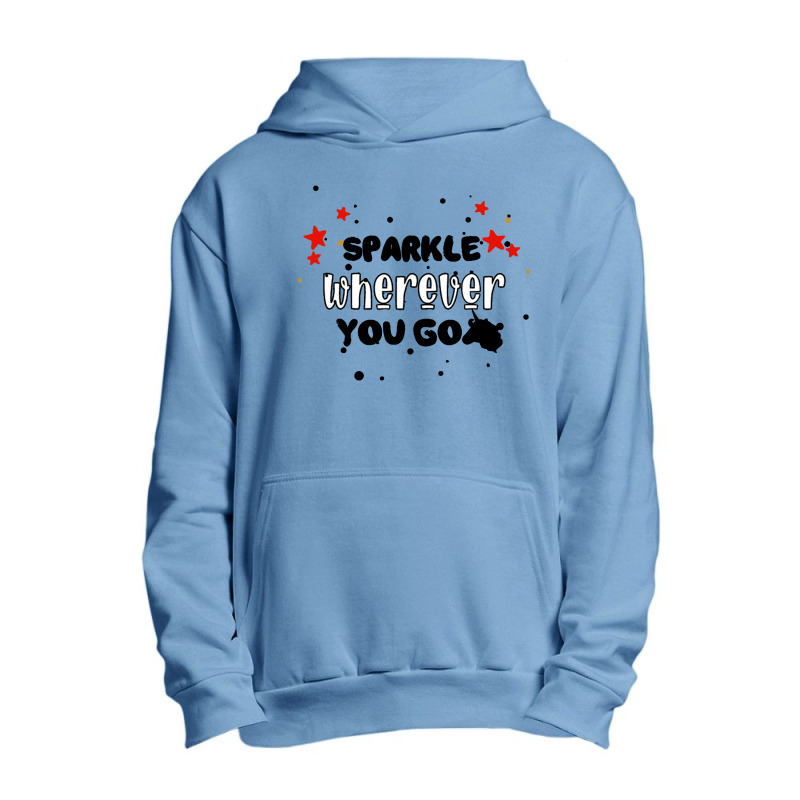 Sparkle  Wherever You Go Urban Pullover Hoodie by haydar | Artistshot