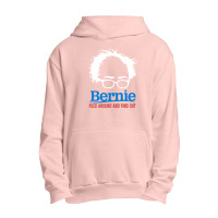 Bernie Fuck Around And Find Urban Pullover Hoodie | Artistshot