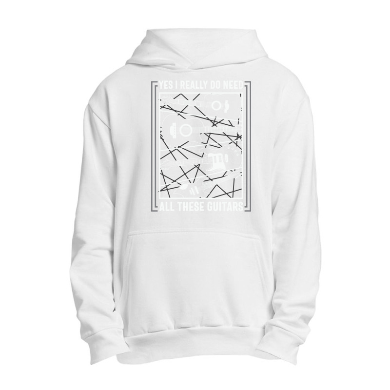 Yes I Really Do Need All The Guitars Urban Pullover Hoodie by sourav93agt | Artistshot