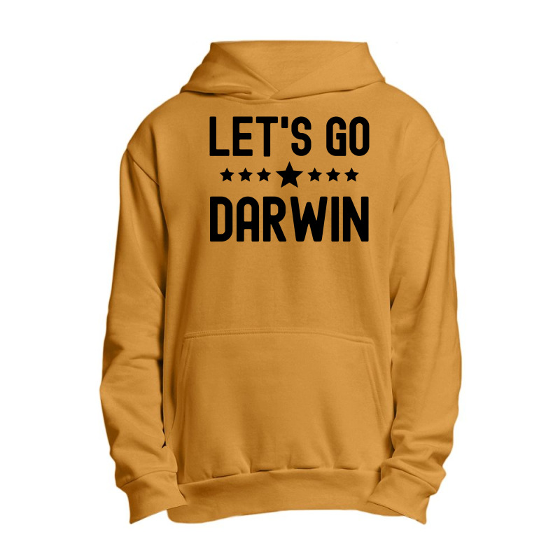 Lets Go Darwin - Black Letters Version Urban Pullover Hoodie by Magasinfinite | Artistshot