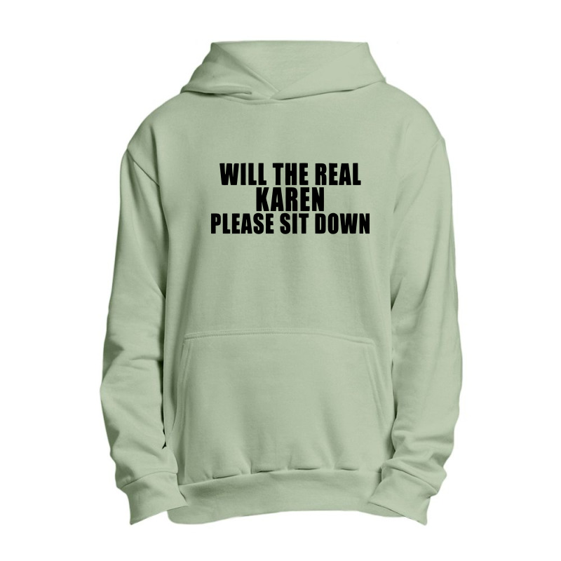 Will The Real Karen Please Sit Down Urban Pullover Hoodie | Artistshot