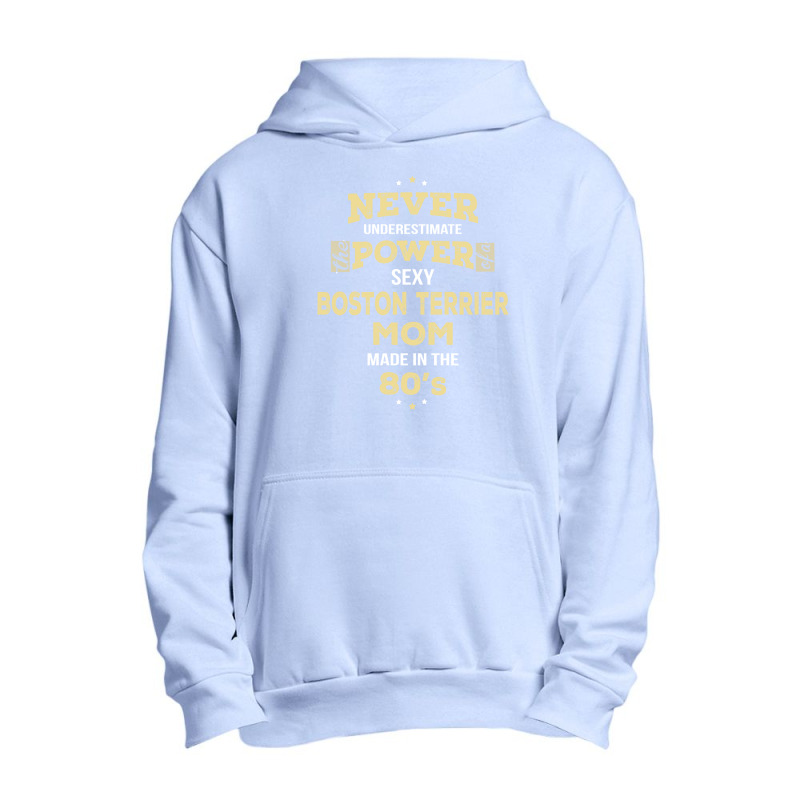 Never Underestimate Boston Terrier Mom Made In The 80's Urban Pullover Hoodie | Artistshot