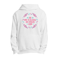 Native Americans   No One Is Illegal On Stolen Land Indigenous Urban Pullover Hoodie | Artistshot