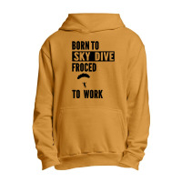 Born To Skydive Forced To Work Parachuting Skydiving Urban Pullover Hoodie | Artistshot