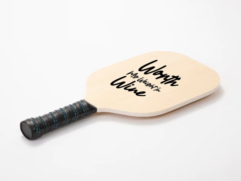 Worth My Weight In Wine Pickleball Paddle | Artistshot