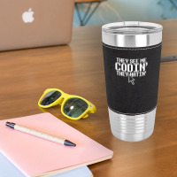 They See Me Codin' They Hatin' Leatherette Tumbler | Artistshot