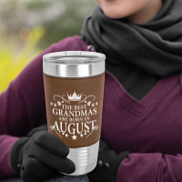 The Best Grandmas Are Born In August Leatherette Tumbler | Artistshot