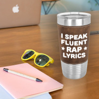 I Speak Fluent Rap Lyrics Leatherette Tumbler | Artistshot