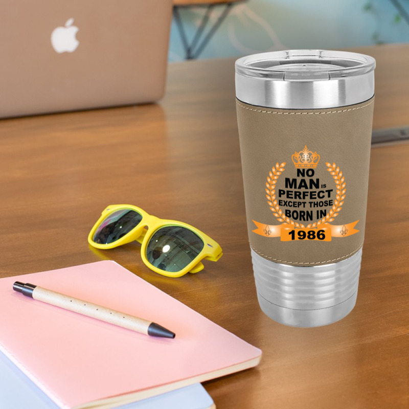 No Man Is Perfect Except Those Born In 1985 Leatherette Tumbler | Artistshot