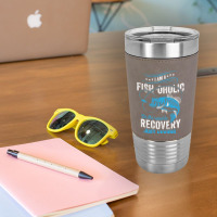 I'm A Fish-oholic On The Road To Recovery Leatherette Tumbler | Artistshot