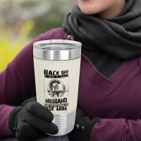 Back Off I Have A Crazy Husband And I Am Not Afraid To Use Him Leatherette Tumbler | Artistshot