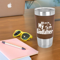 Will You Be My Godfather Leatherette Tumbler | Artistshot