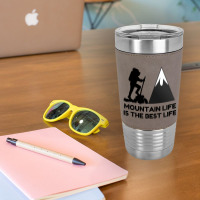 Mountain Life Best Life Leatherette Tumbler | Artistshot