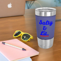 Salty And Lit Leatherette Tumbler | Artistshot