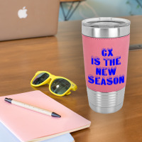 Cx Is The New Season Leatherette Tumbler | Artistshot