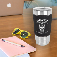 Diabetes Death Smiles At Everyone I Smile Back Leatherette Tumbler | Artistshot