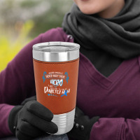 Diabetes Some People Never Meet Hero Leatherette Tumbler | Artistshot