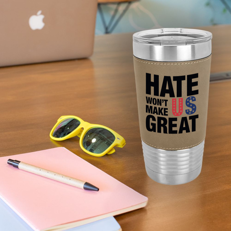 Hate Won't Make Us Great Black Leatherette Tumbler | Artistshot