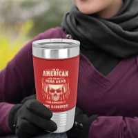 Gun Control I Am American I Have Right To Bear Arms Your Approval Leatherette Tumbler | Artistshot