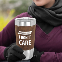 Breaking News I Dont Care | Funny Sayings Leatherette Tumbler | Artistshot