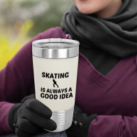 Skating Is Always A Good Idea Leatherette Tumbler | Artistshot