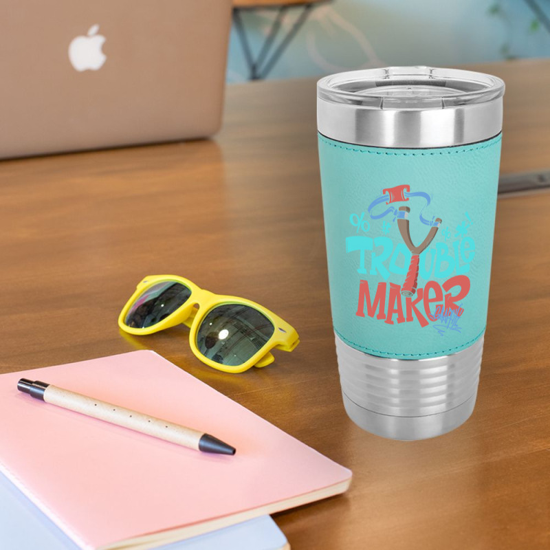 Trouble Maker Leatherette Tumbler | Artistshot