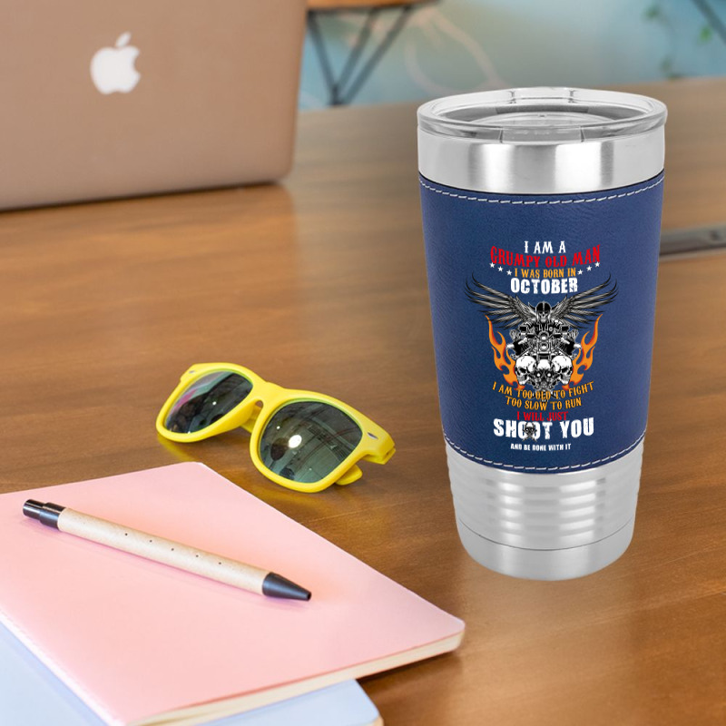 I Am A Grumpy Old Man Moto October Leatherette Tumbler | Artistshot