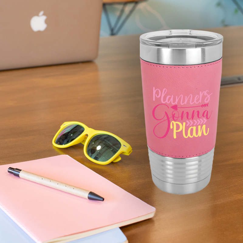 Planners Gonna  Plan Leatherette Tumbler | Artistshot