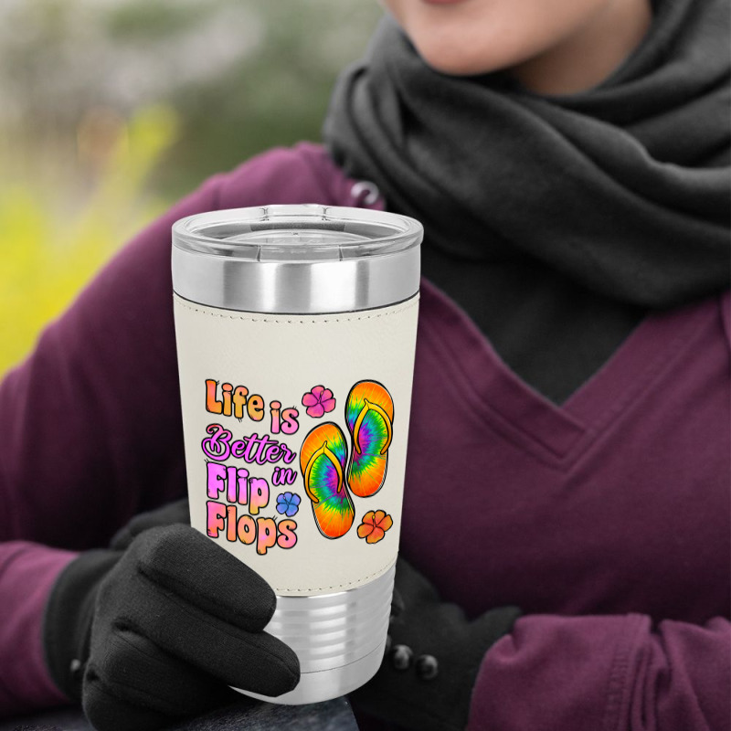 Life Is Better In Flip Flops Leatherette Tumbler | Artistshot