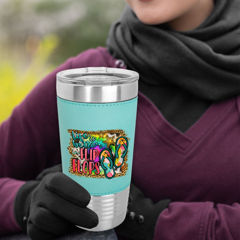 Life Is Better In Flip Flops Leatherette Tumbler | Artistshot