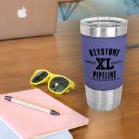 Keystone Xl Pipeline Leatherette Tumbler | Artistshot