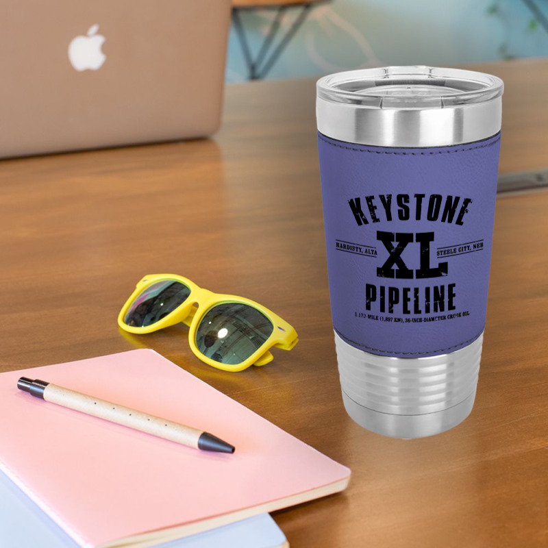 Keystone Xl Pipeline Leatherette Tumbler | Artistshot