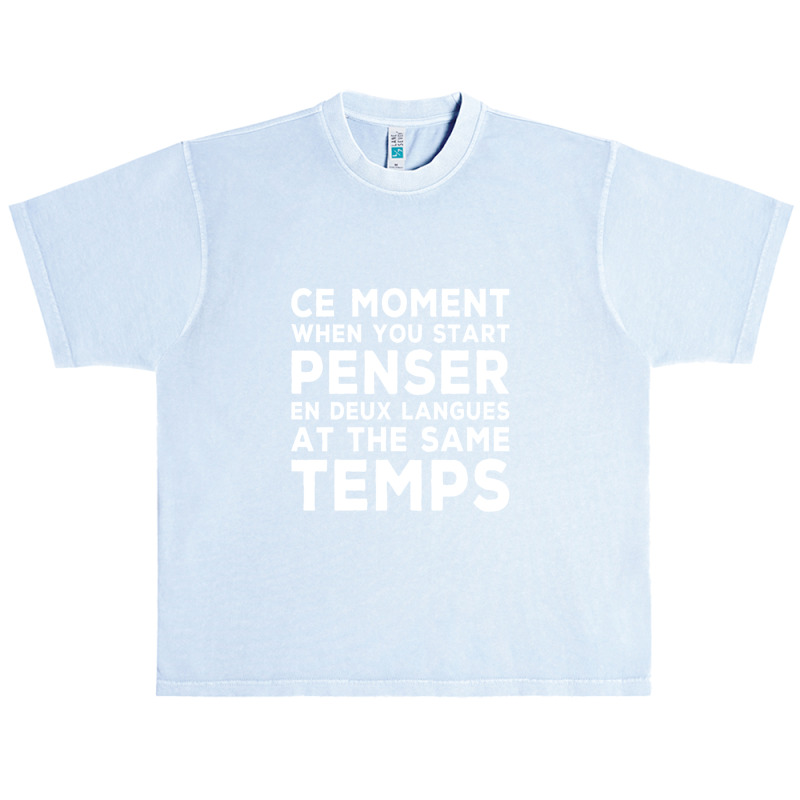 Bilingual Humor Saying Ce Moment When You Start1 Urban Heavy T-shirt by four99 | Artistshot