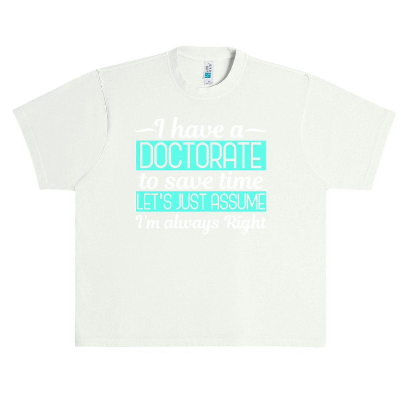 Doctorate T  Shirt Doctorate Ph. D Doctoral Degree Graduation Funny T Urban Heavy T-shirt | Artistshot