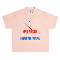 Joe Biden Gas Prices Are Higher Than Hunter Worst President T Shirt Urban Heavy T-shirt | Artistshot