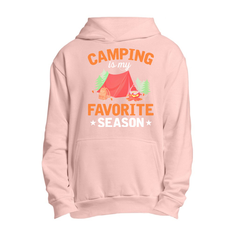 Camping T  Shirt Camping Is My Favorite Season T  Shirt Urban Pullover Hoodie by tavares | Artistshot