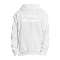 Shut Up Morrissey Urban Pullover Hoodie | Artistshot