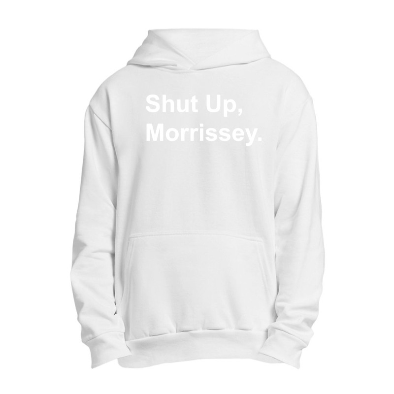 Shut Up Morrissey Urban Pullover Hoodie | Artistshot