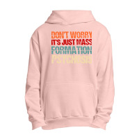 Its Just Mass Formation Psychosis Urban Pullover Hoodie | Artistshot