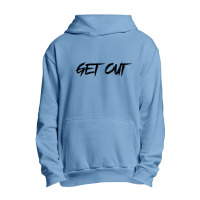 Get Out Urban Pullover Hoodie | Artistshot