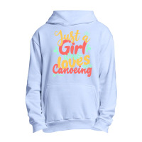 Just A Girl Who Love T  Shirt Just A Girl Who Loves Canoeing Gift Prod Urban Pullover Hoodie | Artistshot