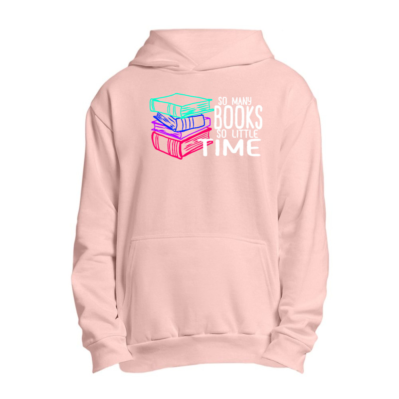 So Many Books So Little Time T  Shirt So Many Books So Little Time Fun Urban Pullover Hoodie | Artistshot