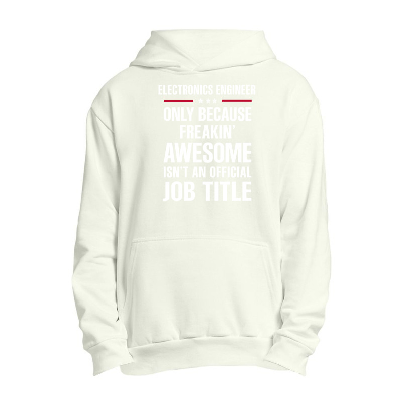 Gift For Freakin' Awesome Electronics Engineer Urban Pullover Hoodie by thanchashop | Artistshot