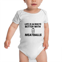 Meatballs Life Is Better Baby Bodysuit | Artistshot