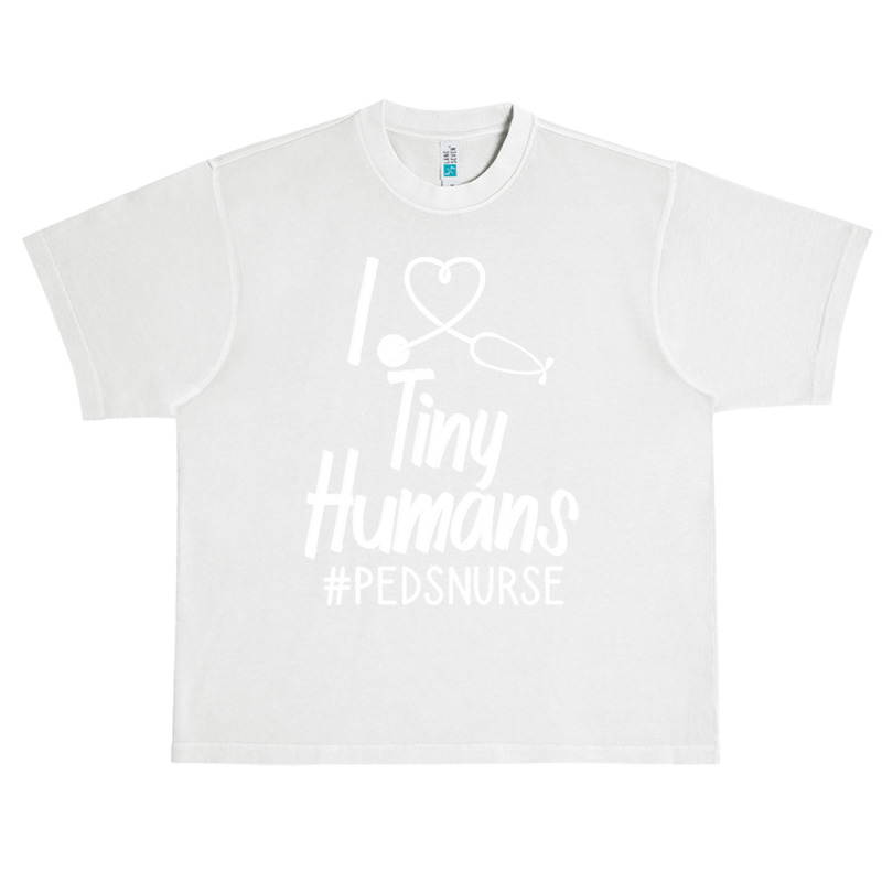 Pediatric Nurse T  Shirt I Love Tiny Humans T  Shirt Urban Heavy T-shirt by uabshire421 | Artistshot