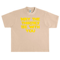 May The Thirties Be With You 30th Birthday For Him Her Urban Heavy T-shirt | Artistshot