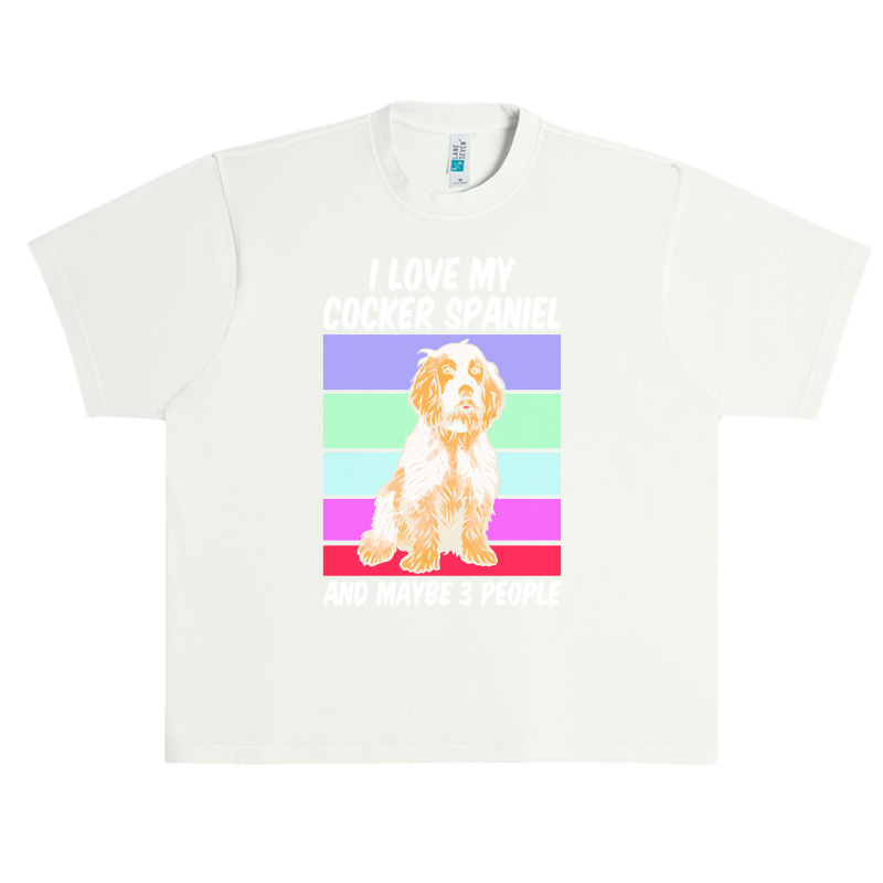 Cocker Spaniel T  Shirt I Love My Cocker Spaniel And Maybe 3 People, V Urban Heavy T-shirt by remoteriver | Artistshot