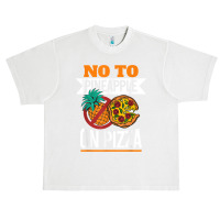 Pineapple Pizza Hater No To Pineapple On Pizza T Shirt Urban Heavy T-shirt | Artistshot