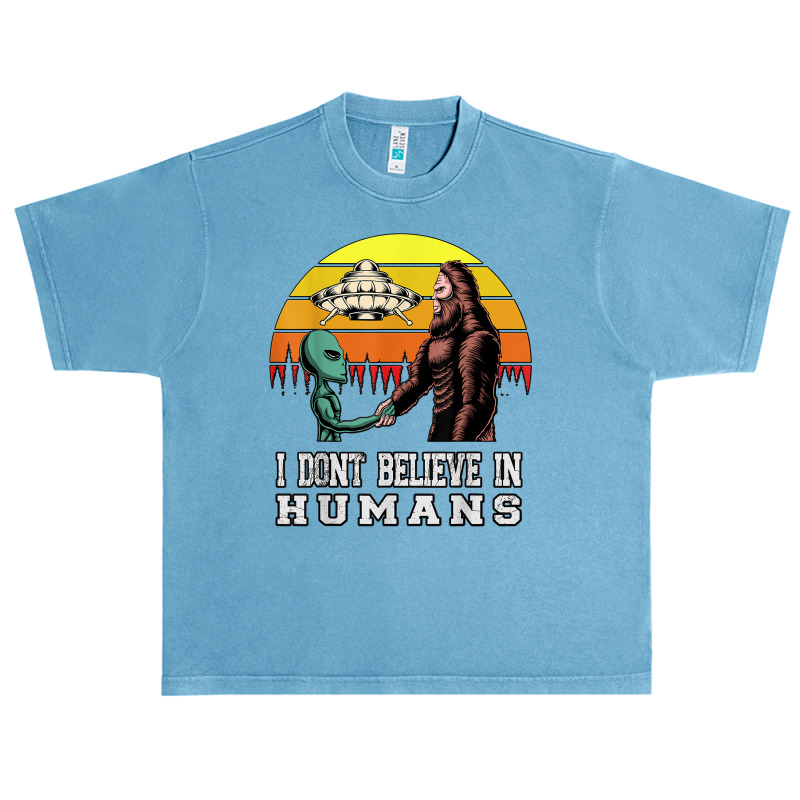 I Dont Believe In Humans Bigfoot Alien Ufo Flying Object T Shirt Urban Heavy T-shirt | Artistshot