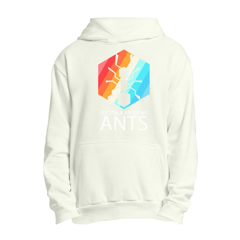 Ants T  Shirt Lets Talk About My Ants T  Shirt Urban Pullover Hoodie | Artistshot